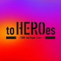 「to HEROes 〜TOBE 2nd Super Live〜」（C）TOBE Co., Ltd.