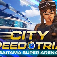 City SPEED TRIAL: SAITAMA SUPER ARENA