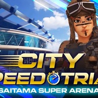 City SPEED TRIAL: SAITAMA SUPER ARENA