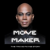 『MOVE MAKER The Travis Payne Story』