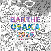 サウナと音楽を浴びる都市型フェス「BARTHE OSAKA 2026」10月31日・11月1日に開催決定