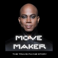 『MOVE MAKER The Travis Payne Story』