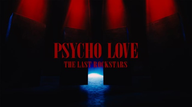 THE LAST ROCKSTARS 新MV「PSYCHO LOVE」（提供写真）