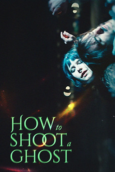 『青い世界の扉が開くとき』 (How to Shoot a Ghost)