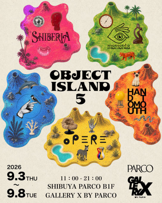 あらゆる物を販売するマーケットイベント「OBJECT ISLAND 5」渋谷PARCOにて9月3日から9月8日まで開催