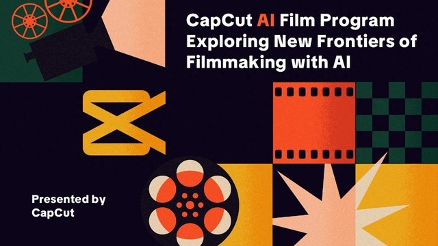 【生成AI×ショートフィルムの最前線を体験】CapCut AI Film Program
