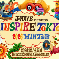 J-WAVE企画の都市型カルチャーフェス「INSPIRE TOKYO 2026 WINTER」12月4日～6日に開催。音楽・フード・マーケットが交差 画像